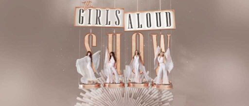 The GIrls Aloud Show